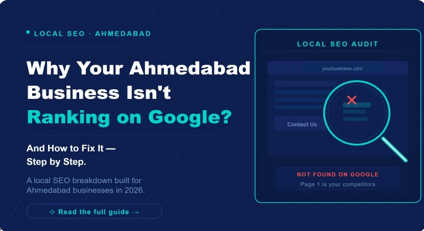 Why your Ahmedabad business isn't ranking on Google - local SEO audit guide