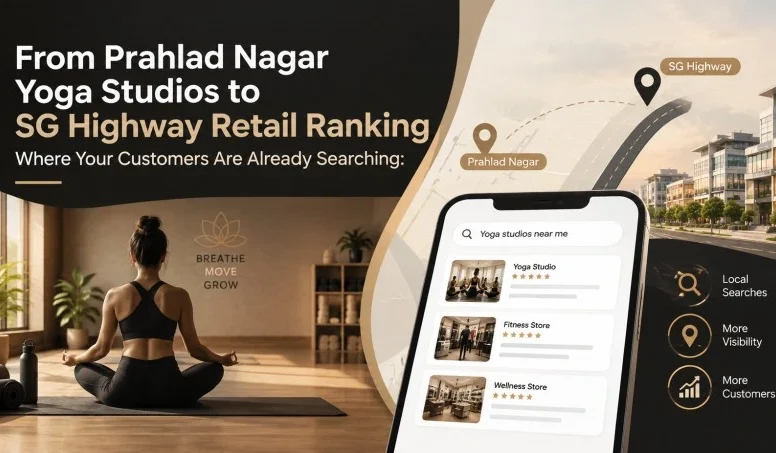 Local SEO services ranking Prahlad Nagar yoga studios and SG Highway retail
