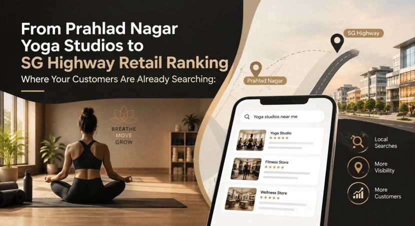 Local SEO services ranking Prahlad Nagar yoga studios and SG Highway retail