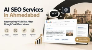 AI SEO services in Ahmedabad helping businesses recover visibility after Google AI Overviews