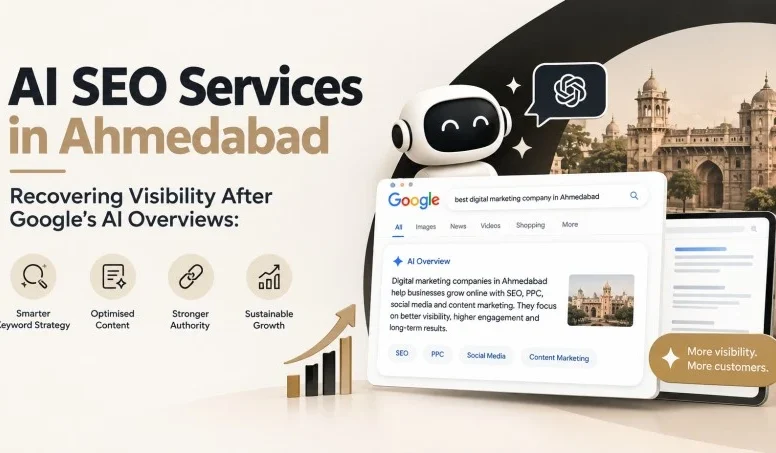 AI SEO services in Ahmedabad helping businesses recover visibility after Google AI Overviews