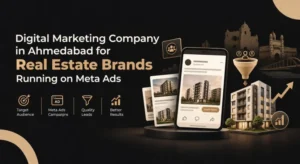 Digital marketing company in Ahmedabad for real estate brands running Meta Ads